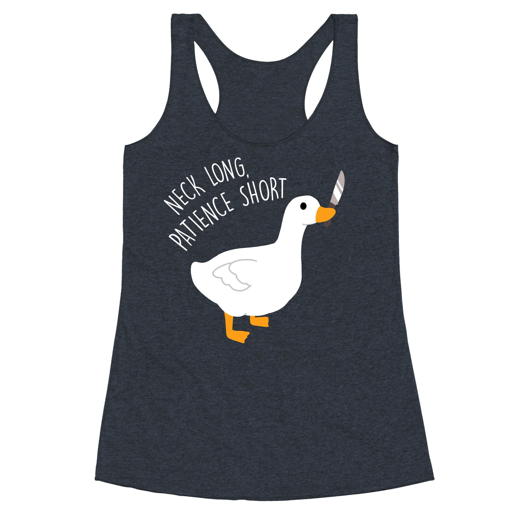 Neck Long, Patience Short Goose Racerback Tank